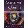 Source Art in The World: How Your Authentic Creativity Heals the Planet
