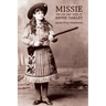 Missie: The Life and Times of Annie Oakley