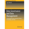 Data Governance and Data Management: Contextualizing Data Governance Drivers, Technologies, and Tools