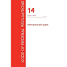 CFR 14, Parts 1 to 59, Aeronautics and Space, January 01, 2017 (Volume 1 of 5)