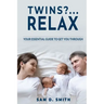 Twins?..Relax: Your Essential Guide to Get You Through
