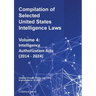 Compilation of Selected United States Intelligence Laws Vol. 4: Intelligence Authorization Acts (2014 - 2024)