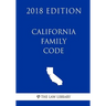 California Family Code (2018 Edition)
