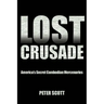 Lost Crusade: America's Secret Cambodian Mercenaries