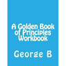 A Golden Book of Principles Workbook