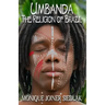Umbanda: The Religion of Brazil