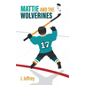 Mattie and the Wolverines