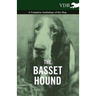 The Basset Hound - A Complete Anthology of the Dog -