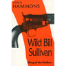 Wild Bill Sullivan: King of the Hollow
