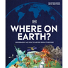 Where on Earth?: Geography as You've Never Seen It Before