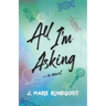 All I'm Asking
