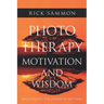 Photo Therapy Motivation and Wisdom: Discovering the Power of Pictures