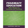 Pharmacy Education: What Matters in Learning and Teaching