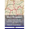 Red Rubber: King Leopold II's Regime; the Belgian Slave Trade in the Congo over Twenty Years, 1890-1910