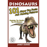 Dinosaurs: 101 Super Fun Facts And Amazing Pictures (Featuring The World's Top 16 Dinosaurs With Coloring Pages)