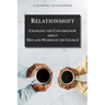 Relationshift: Changing the Conversation about Men and Women in the Church