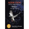 Addiction: the Dark Night of the Soul/ Nad+: the Light of Hope
