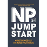 NP Jumpstart: Marketing Made Easy for Nurse Practitioners
