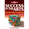 Success in the Arts: What It Takes to Make It in Creative Fields