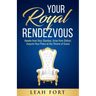 Your Royal Rendezvous: Awake from Your Slumber, Arise from Defeat, Acquire Your Place at the Throne of Grace