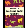 Animals Coloring Book for Kids: Children's Painting Activity Book (Children's Activity Books)