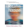 Ritalin Nation: Rapid-Fire Culture and the Transformation of Human Consciousness