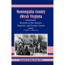 Monongalia County, (West) Virginia Records of the District, Superior, and County Courts, Volume 7: 1808-1814