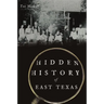 Hidden History of East Texas