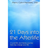 21 Days into the Afterlife: A scientific and literary journey that may change your life