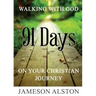 Walking With God: 91 Days on your Christian Journey