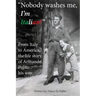 Nobody Washes Me, I'm Italian