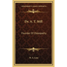 Dr. A. T. Still: Founder Of Osteopathy