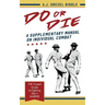 Do or Die: A Supplementary Manual on Individual Combat
