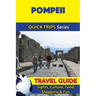 Pompeii Travel Guide (Quick Trips Series): Sights, Culture, Food, Shopping & Fun
