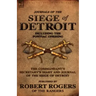 Journals of the Siege of Detroit: Including the Pontiac Uprising, the Commandant's Secretary's Diary and Journal of the Siege of Detroit Published by