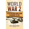 World War 2: A Captivating Guide from Beginning to End