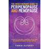 The Wiser Woman's Guide to Perimenopause and Menopause: A path to natural symptom relief and an enhanced sense of well-being