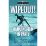Wipeout! & Hanging Ten in Paris: Two Surfing Detective Mysteries