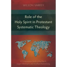 Role of the Holy Spirit in Protestant Systematic Theology: A Comparative Study between Karl Barth, Jürgen Moltmann, and Wolfhart Pannenberg