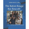 The Baton Rouge Bus Boycott: The Mark That Could Not Be Erased