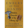 Embers of the Hands: Hidden Histories of the Viking Age