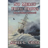 No Mercy From Crows: Mage of Merced Volume II