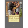 Personal Safety & Self Defence: A practical guide to avoiding and dealing with conflict