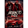 Born to Ball: Hustle, Loyalty, and Street Justice