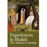Experiences in Bhakti: The Science Celestial