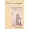 Confucius Now: Contemporary Encounters with the Analects