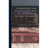 A Paraphrase and Annotations Upon All the Books of the New Testament: Briefly Explaining All the Difficult Places Thereof; Volume 2