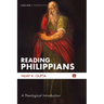 Reading Philippians: A Theological Introduction