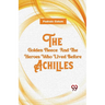 The Golden Fleece And The Heroes Who Lived Before Achilles
