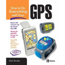How to Do Everything with Your GPS